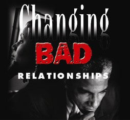 Changing Bad Relationships – Apostle I.V. Hilliard	- CD