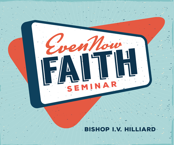 Even Now Faith Seminar – Apostle I.V. Hilliard - CD