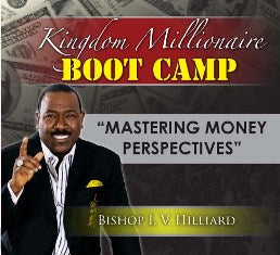 Kingdom Millionaire Boot Camp – Apostle I.V. Hilliard - CD