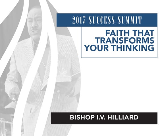 Faith that Transforms Your Thinking – Apostle I.V. Hilliard - CD